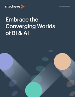 Mach Eye business brief embrace the converging worlds of AI and BI